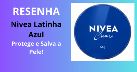 Resenha: Creme Nivea latinha azul
